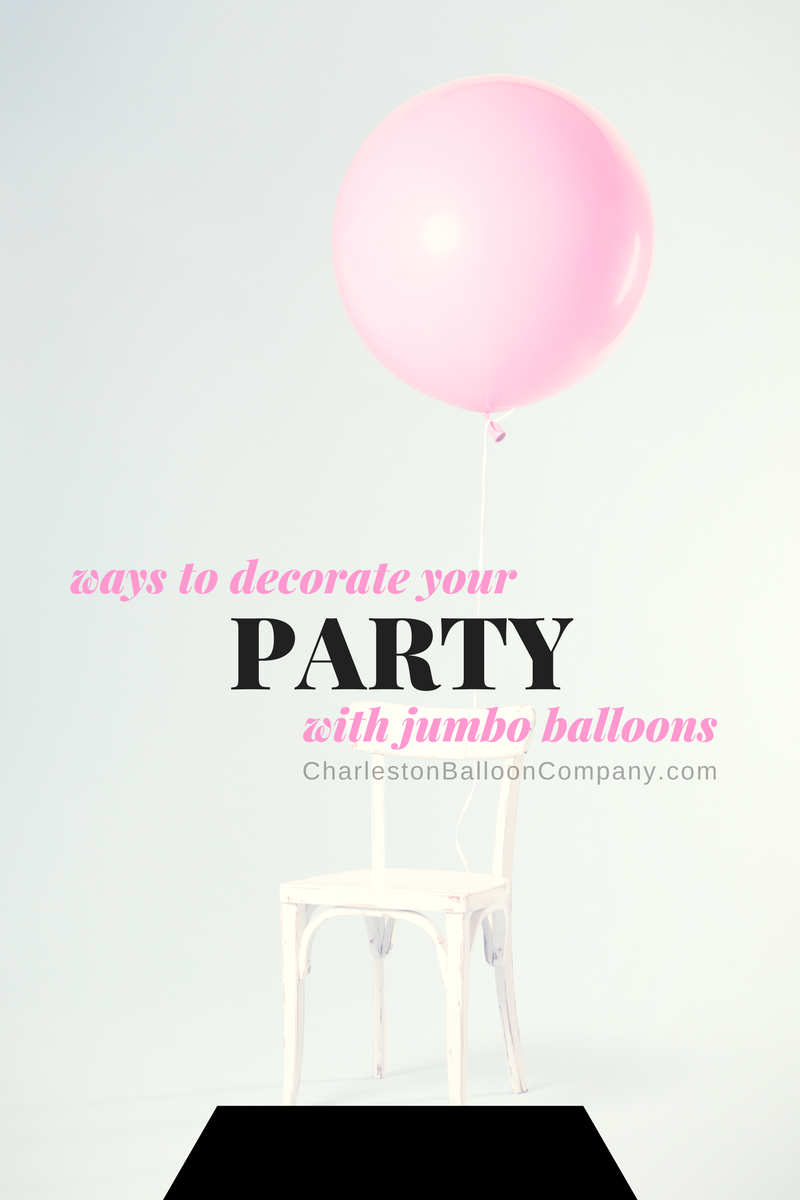 Jumbo 3 foot latex balloons are one of most popular.