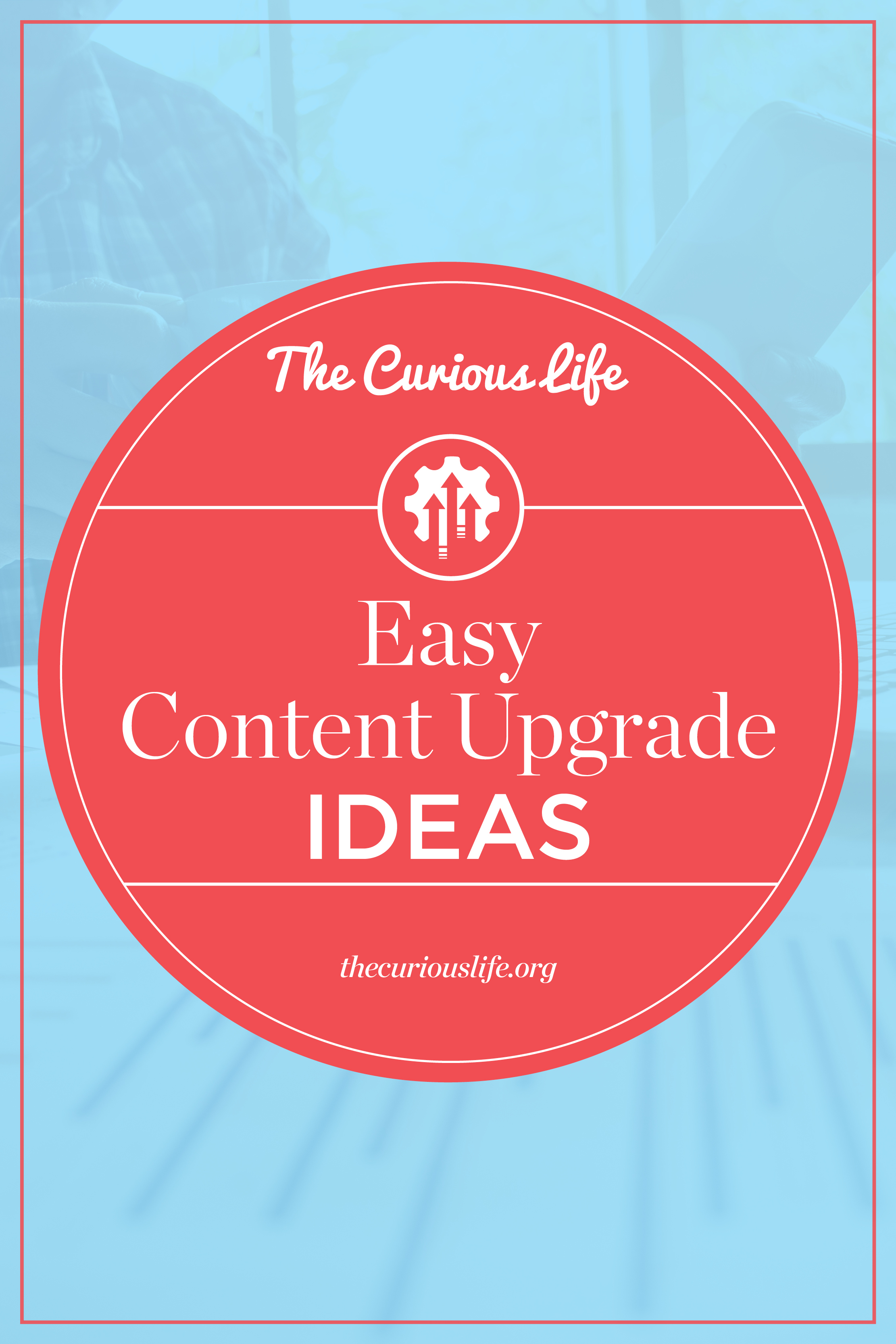 Easy Content Upgrade Ideas Content Upgrade Examples