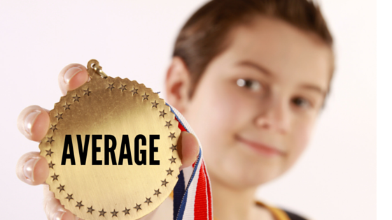 "You're average" and other things I want my kids to know