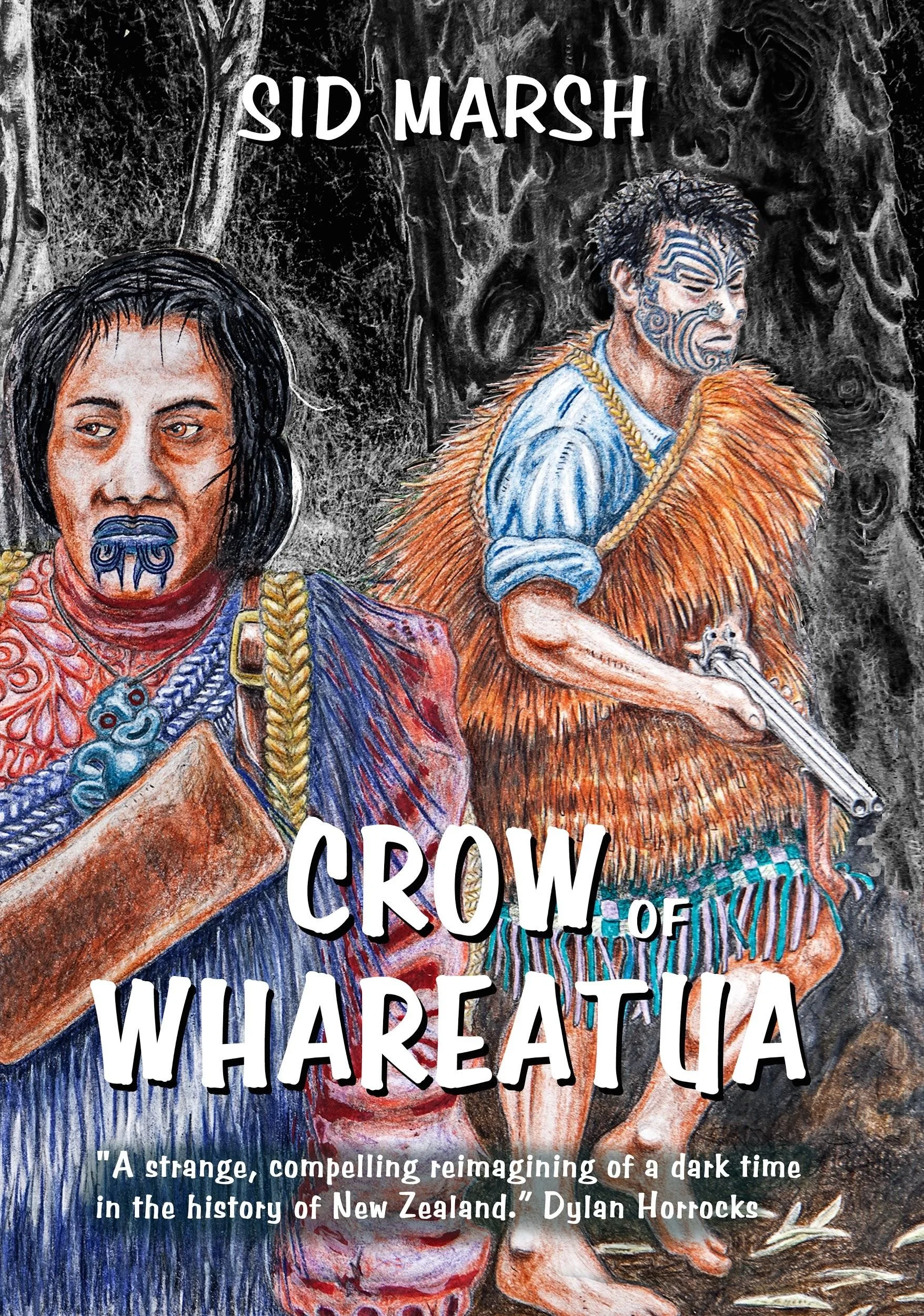 Crow of Whareatua , A graphic novel: The year is 1869, Te Kooti Arikirangi te Turuki, commands a deadly Maori guerilla force. Te Urewera is the battleground: a wilderness of forest, bird, mountain and waterway. Crow of Whareatua brings to life a one-month period of a brutal war, one which was to shape New Zealand’s Destiny.