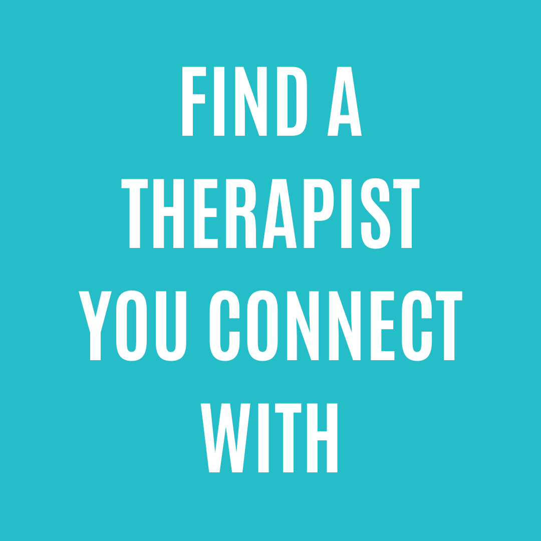 Find a therapist you connect with!
