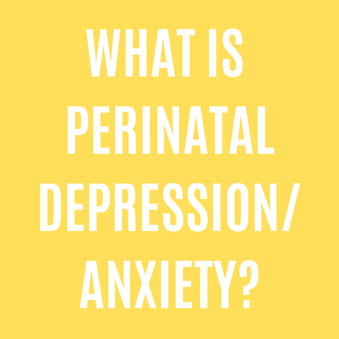 What is perinatal depression/anxiety?