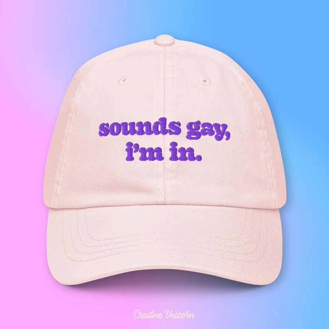 Sounds Gay, I'm In Pastel Dad Hat