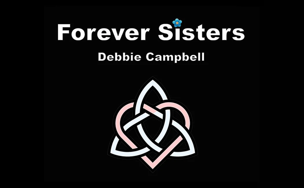 Debbie Campbell's New Single ‘Forever Sisters’