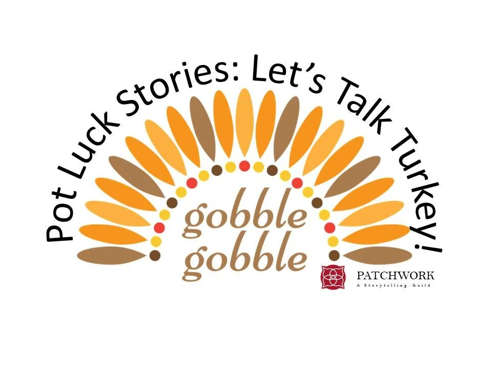 [Virtual Event] Patchwork: A Storytelling Guild - Pot Luck Stories: Let's Talk Turkey