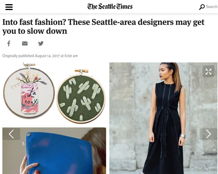 THE SEATTLE TIMES, AUG 2017 Into fast fashion? These Seattle-area designers may get you to slow down read full article