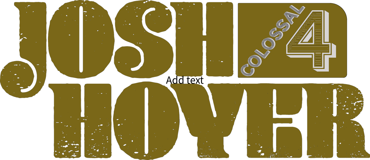 Josh Hoyer's Colossal 4