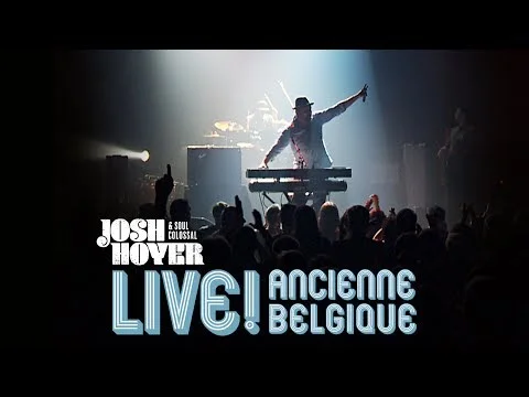 Josh Hoyer & Soul Colossal - Make Time For Love - Live! Ancienne Belgique