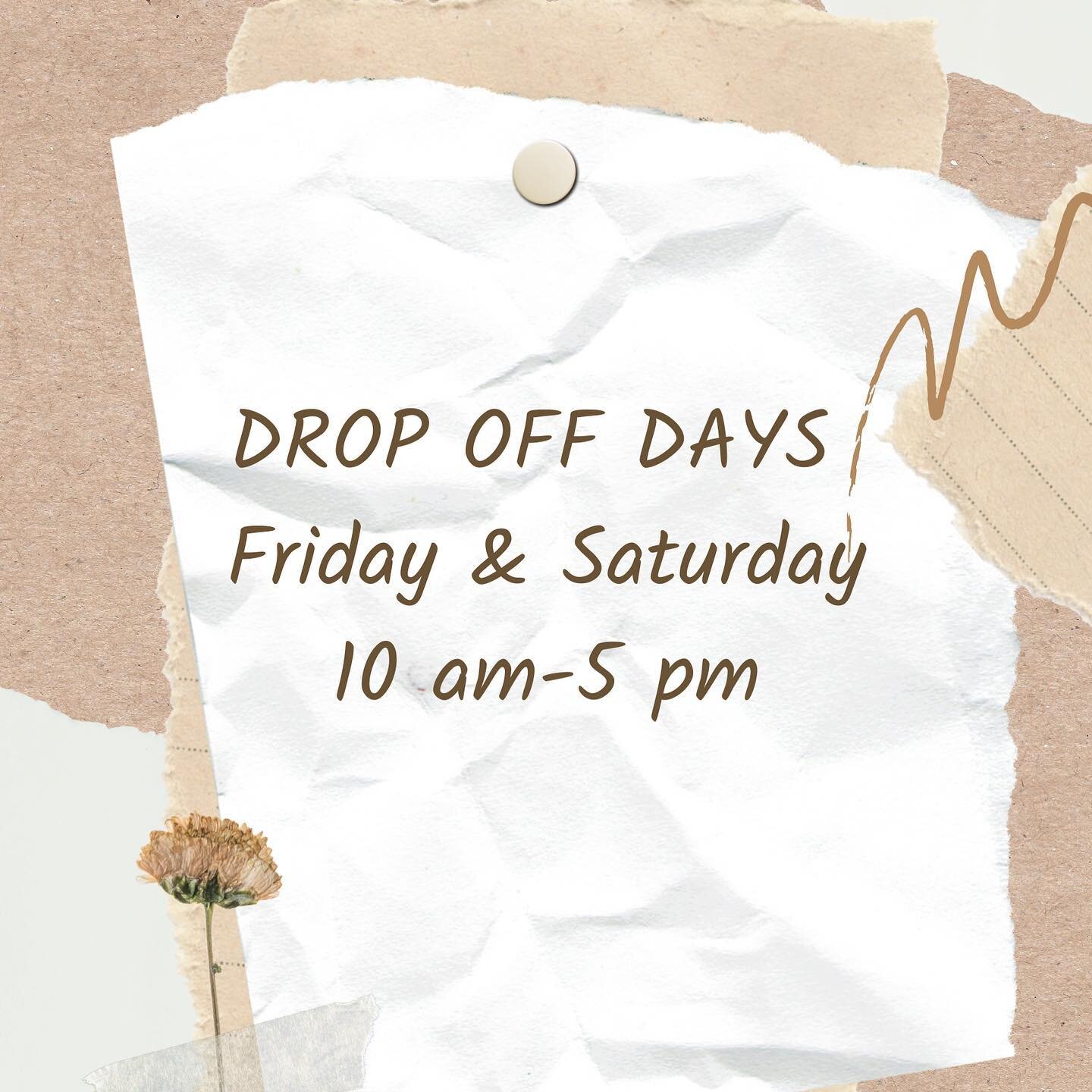 Drop off your SPRING items this Friday &amp; Saturday!