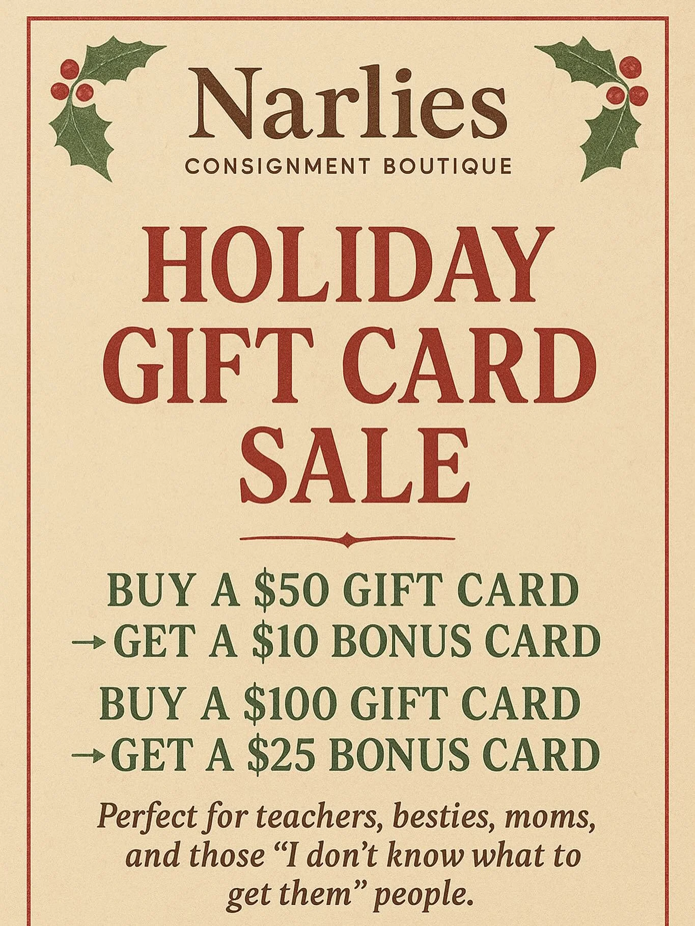 ✨ HOLIDAY GIFT CARD SALE ✨
Give the gift everyone actually wants&hellip; a shopping spree at Narlies! 

For a limited time only:
🎄 Buy a $50 Gift Card &rarr; Get a $10 Bonus Card
🎄 Buy a $100 Gift Card &rarr; Get a $25 Bonus Card

Perfect for teach