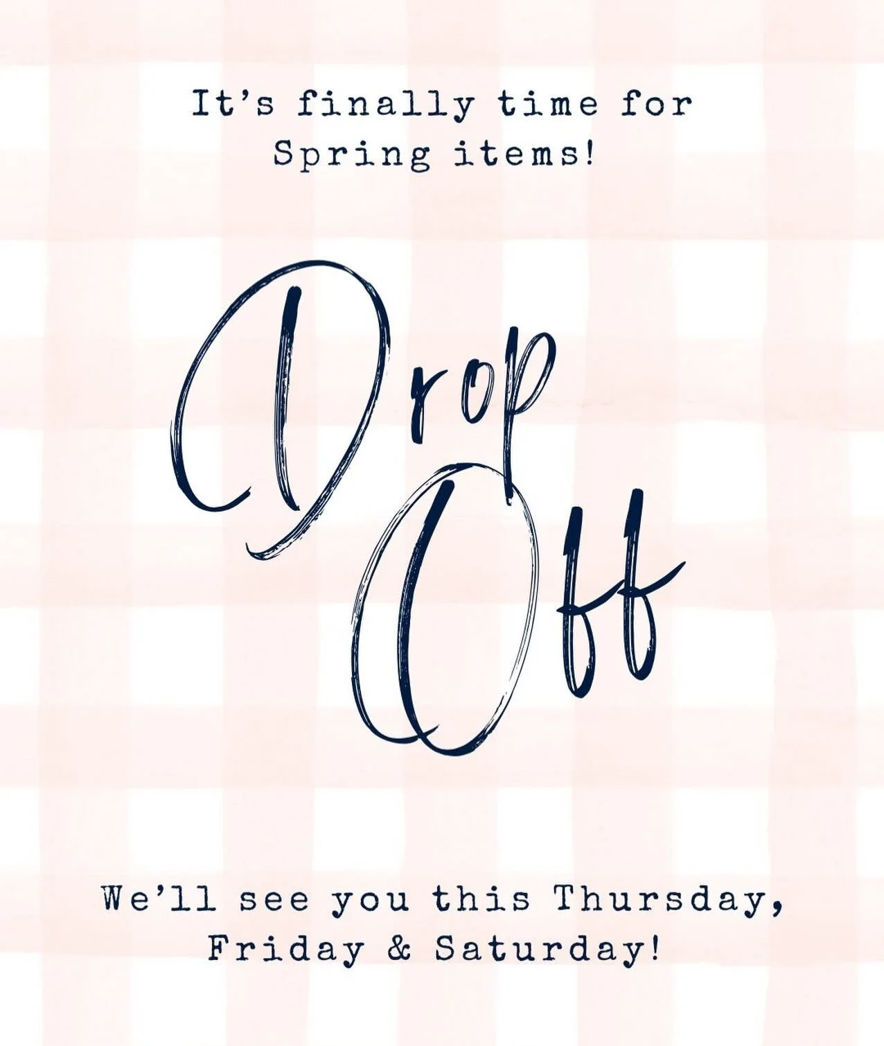 TODAY- Saturday!! Anytime between 10am-5pm! Can&rsquo;t wait to see you and your SPRING items! ✨