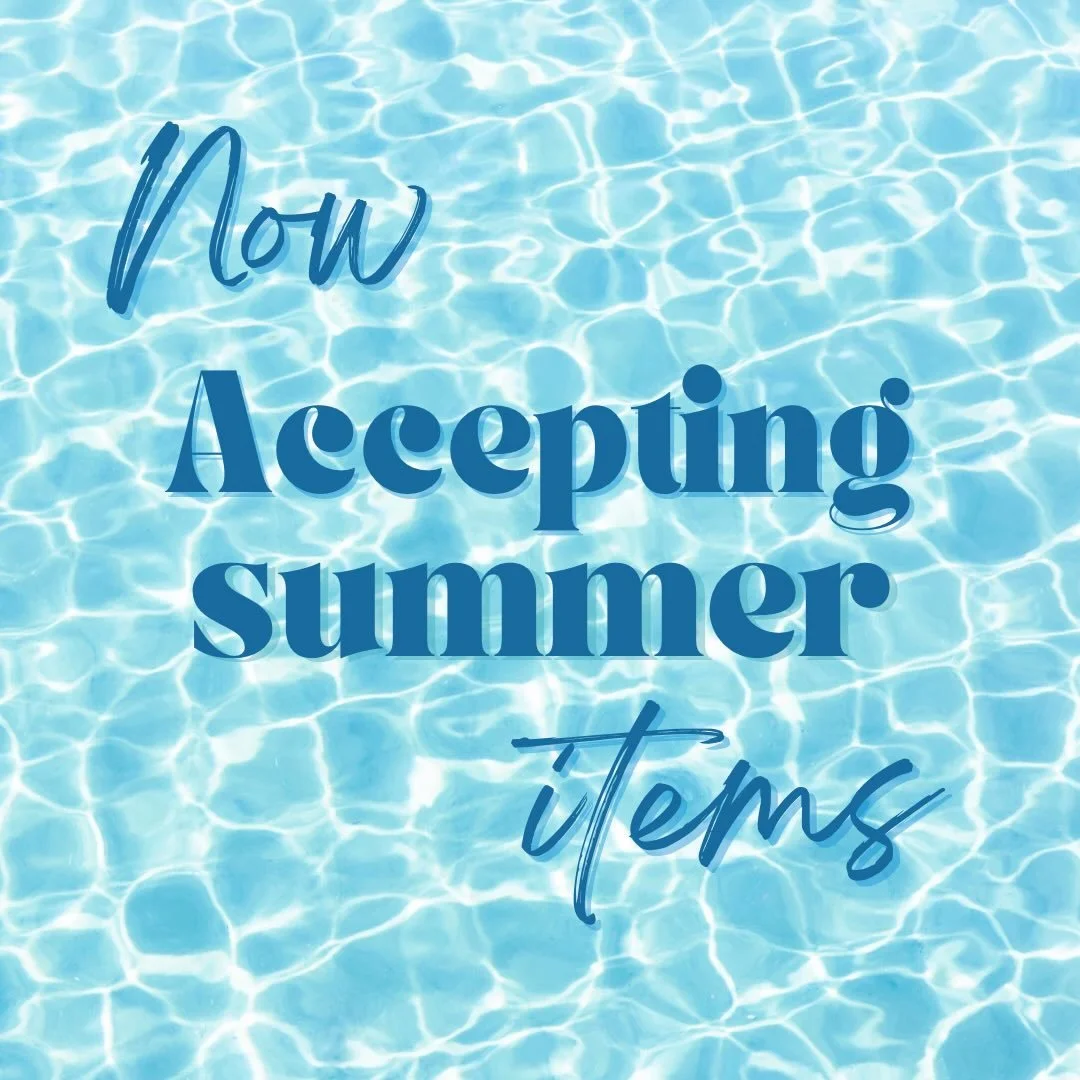 This THURSDAY, FRIDAY &amp; SATURDAY we are accepting SUMMER items! See you soon!! 🌊