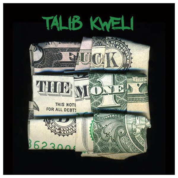 TALIB KWELI | FUCK THE MONEY | ENGINEER/MIXER