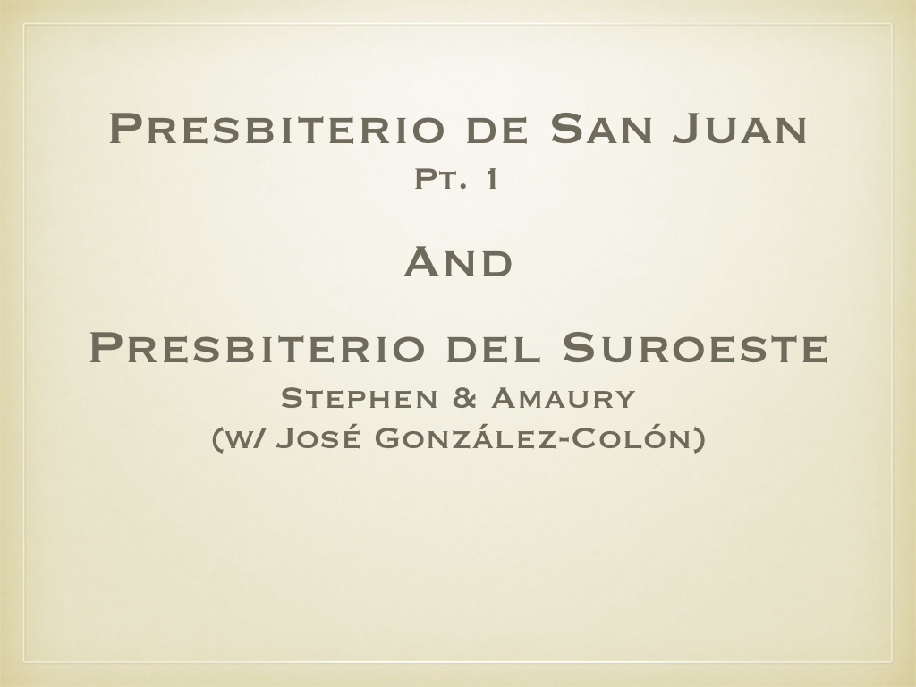 While the PRPT ladies visited the Presbiterio del Noroeste, Stephen and Amaury visited with representatives in San Juan and the Presbiterio del Suroeste. (Still Tuesday!)