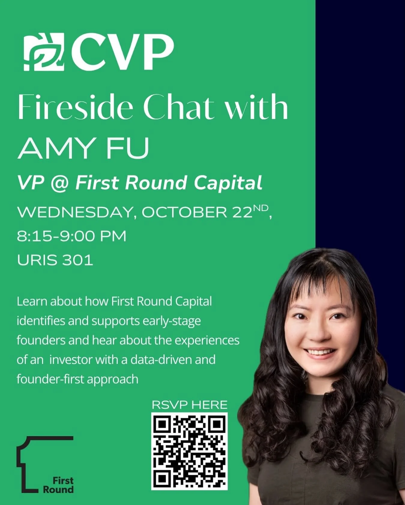 Join CVP this WEDNESDAY (October 22) in URIS 301 for our Fireside Chat with venture capitalist Amy Fu. Amy is a VP @ First Round Capital. Scan the QR code to RSVP.