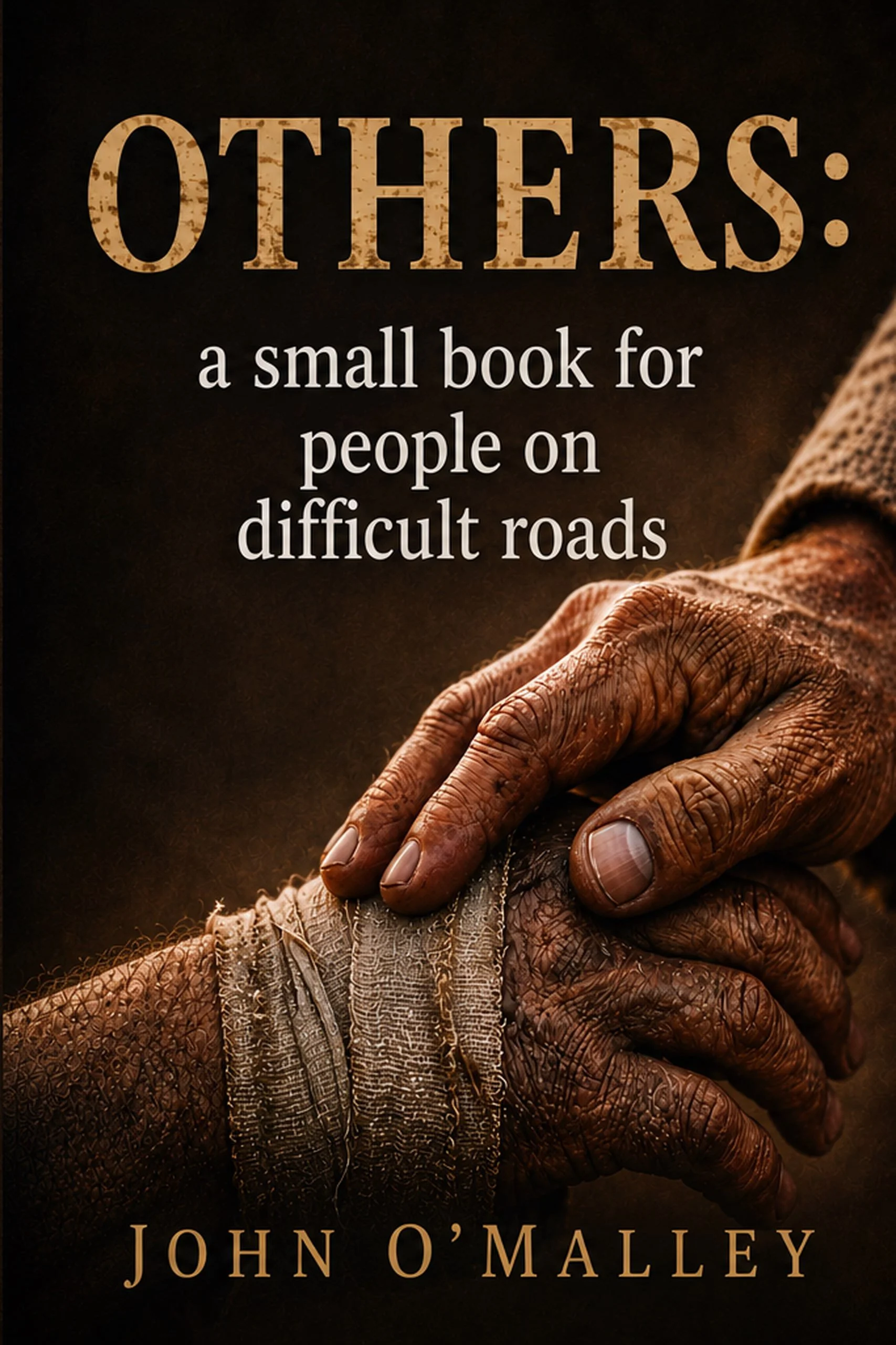 OTHERS: A Small Book for People on Difficult Roads