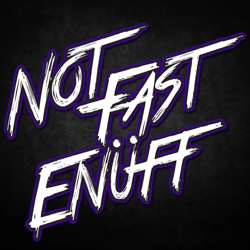 Not Fast Enüff @ The Roundhouse PnB