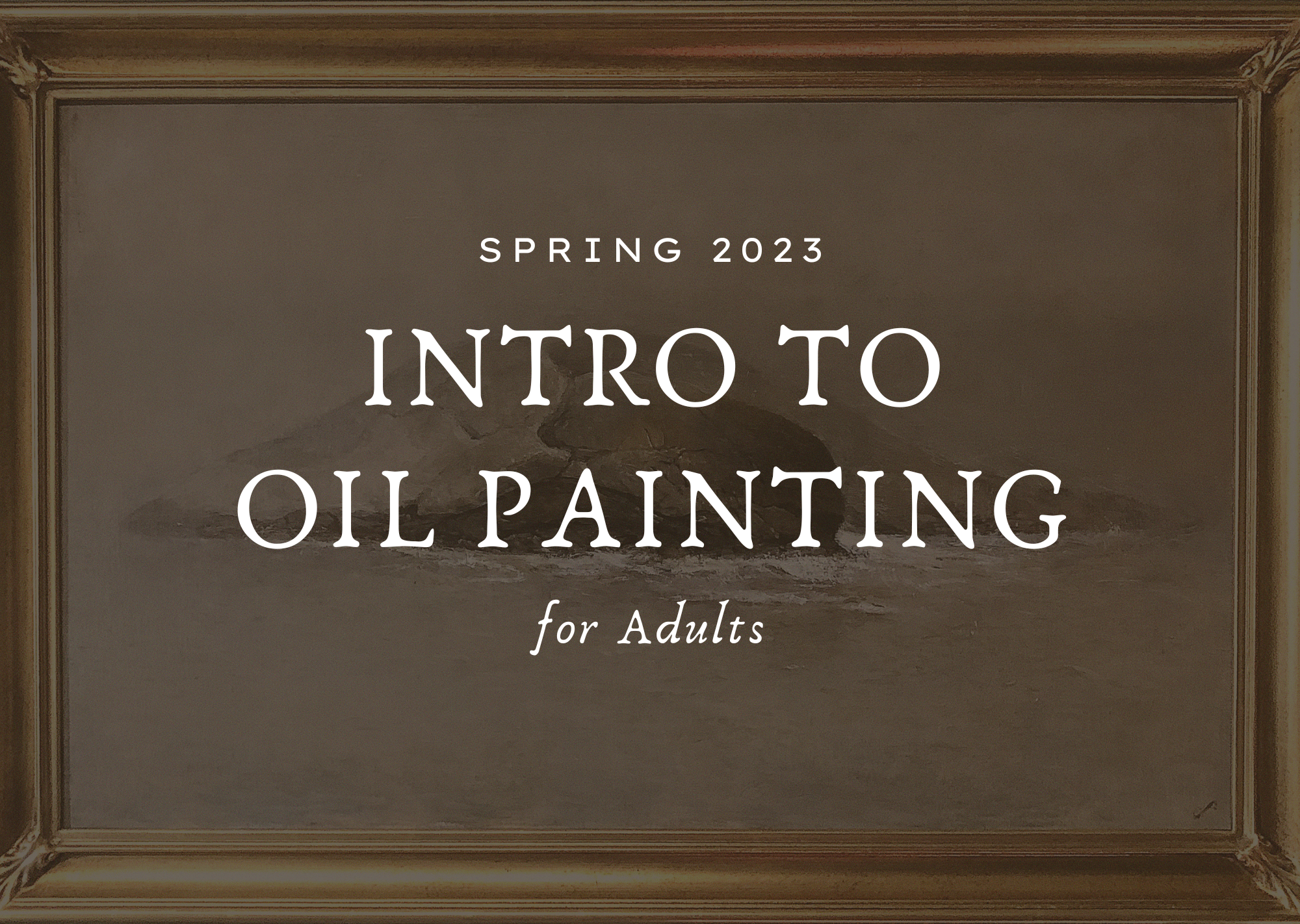 Intro to Oil Painting for Adults, 8 Weeks