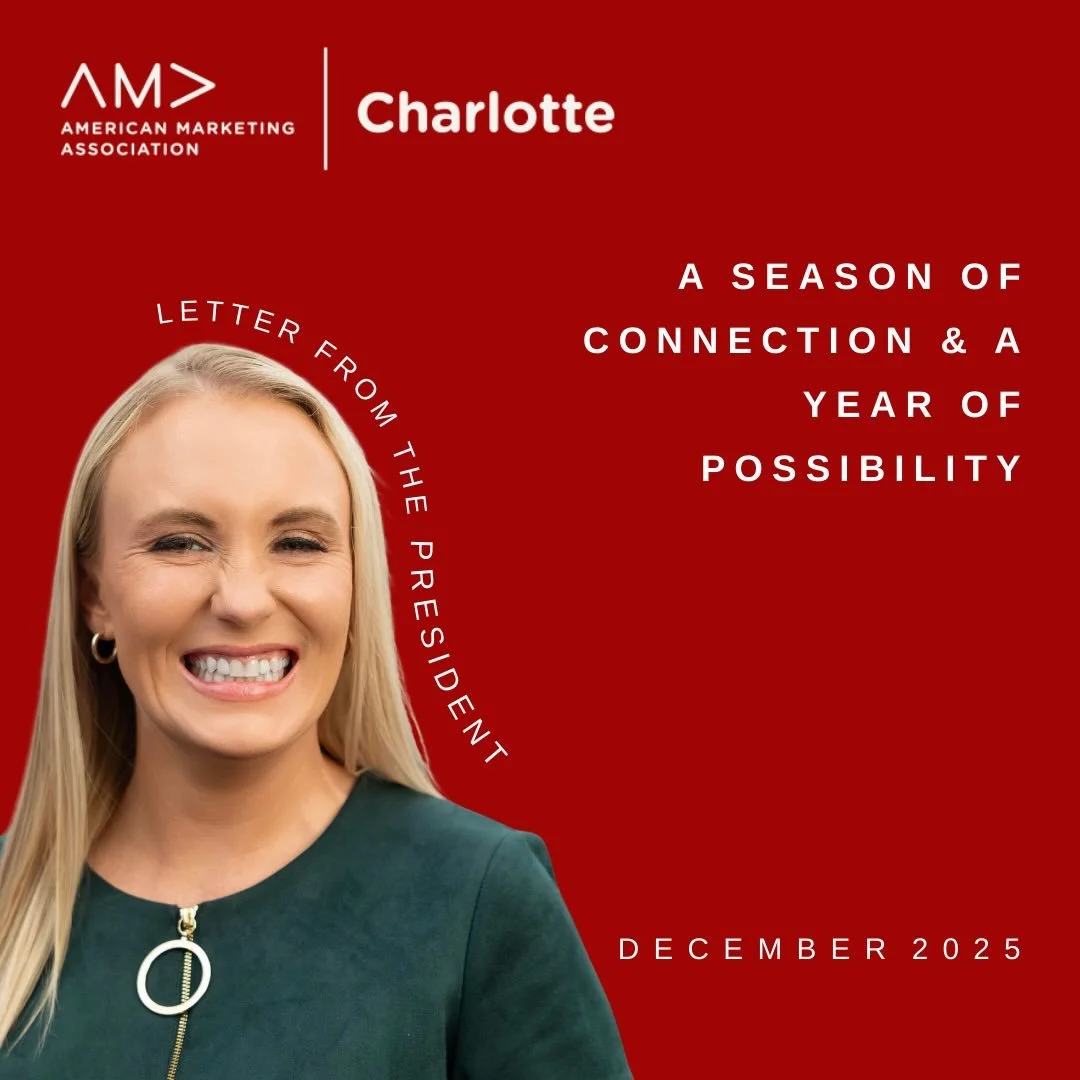Before the year comes to a close, we hope you take a moment to reflect on what you&rsquo;ve learned, built, and overcome. &hearts;️

Our Letter from the President reflects on the small moments that make our AMA Charlotte community feel so special, es