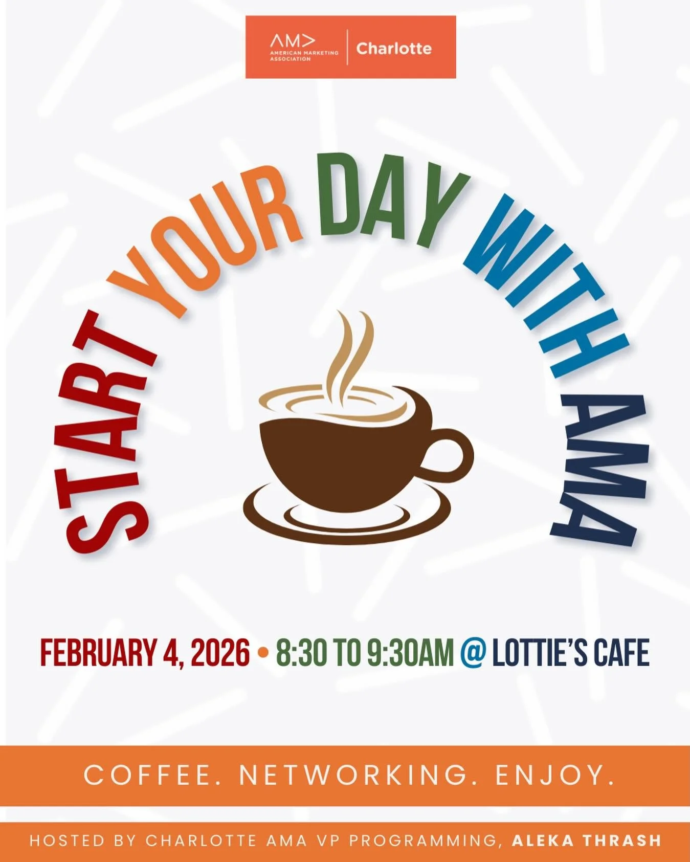 But first, coffee. ☕️✨

Skip the snooze button and join us at Lottie&rsquo;s Cafe for our Start Your Day with AMA networking morning! No slides, no formal speeches&mdash;just good coffee and great conversations with your local marketing community.

✨