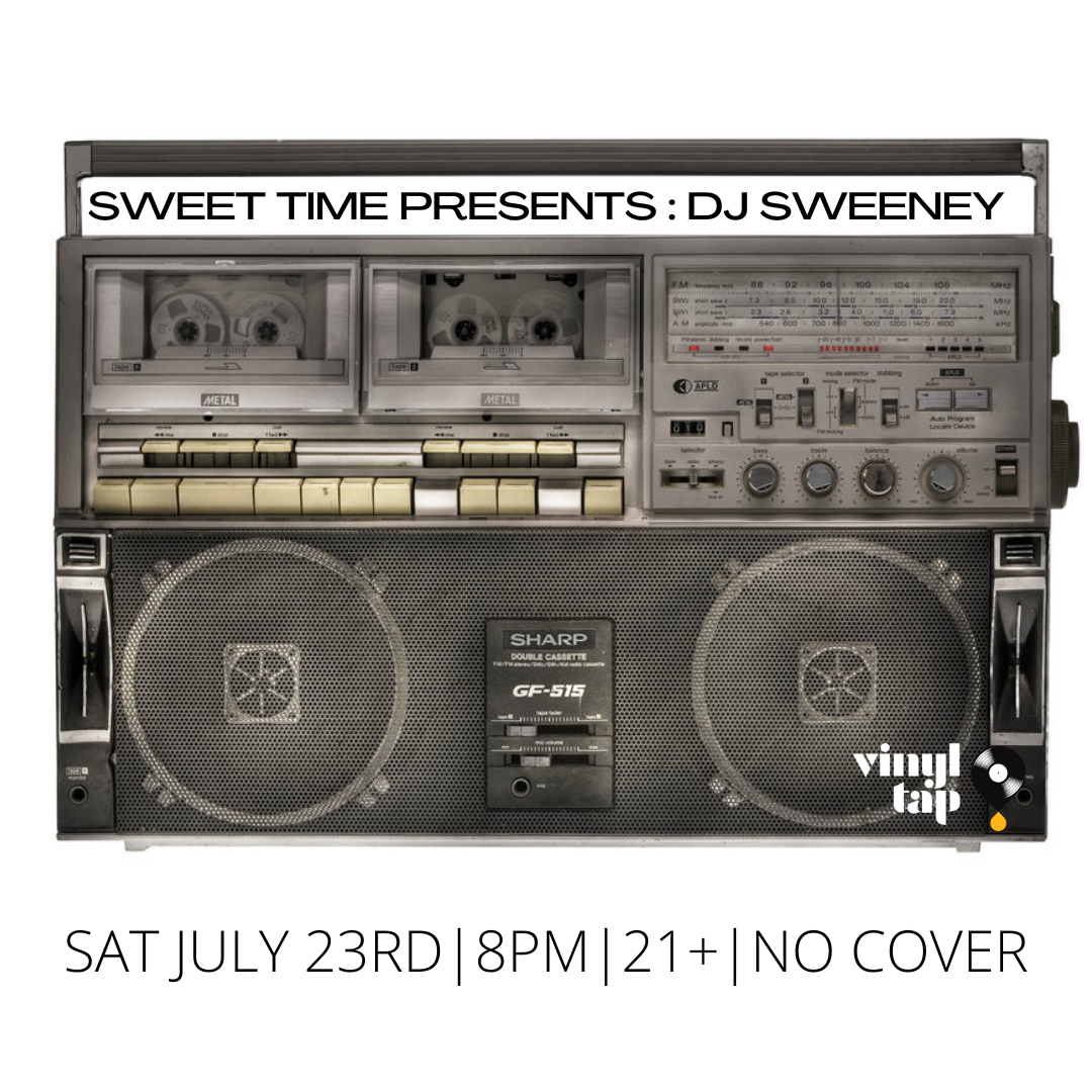 Sweet Time Present's: DJ Sweeney