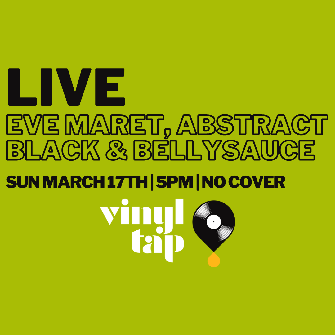 LIVE: Eve Maret, Abstract Black &amp; Bellysauce
