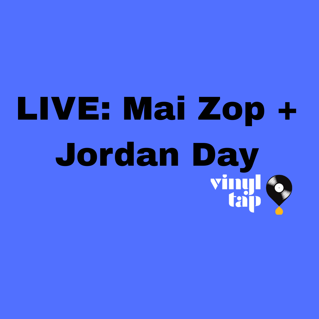 LIVE: Mai Zop + Jordan Day