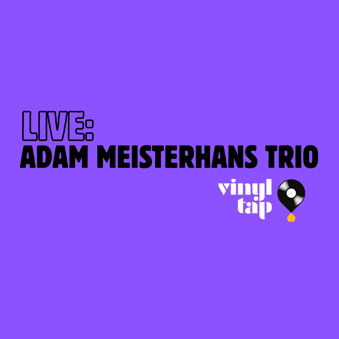 LIVE: Adam Meisterhans Trio