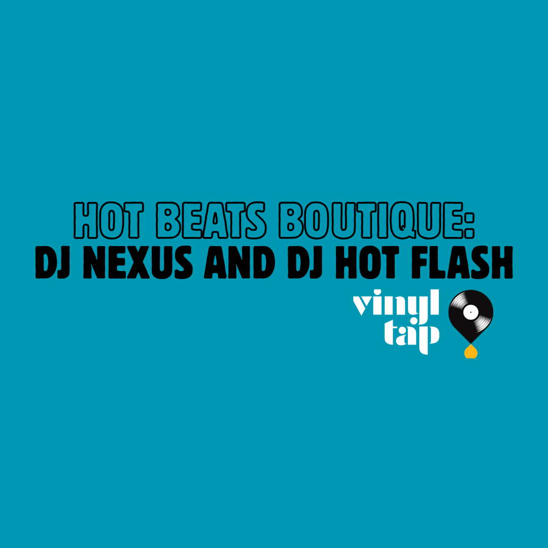  Hot Beats Boutique: DJ Nexus and DJ Hot Flash