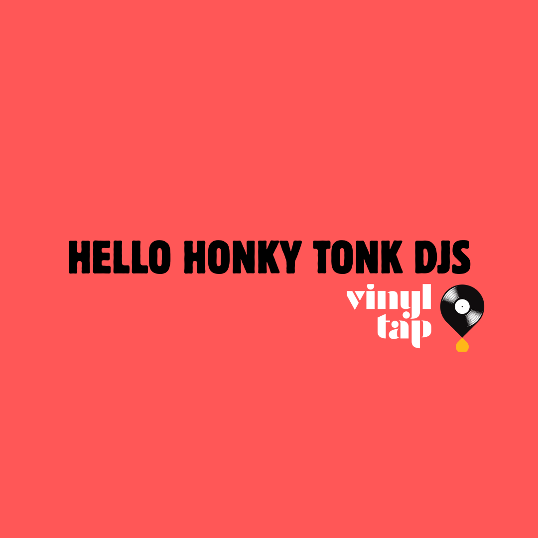 Hello Honky Tonk DJs