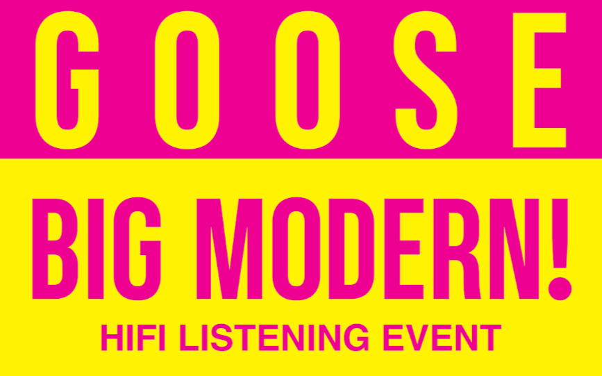 Goose BIG MODERN Listening Party