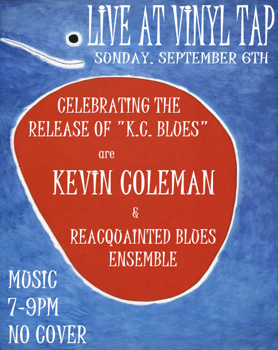 Kevin Coleman &amp; Reacquainted Blues Ensemble Celebrate the Release of 'K.C. Blues'