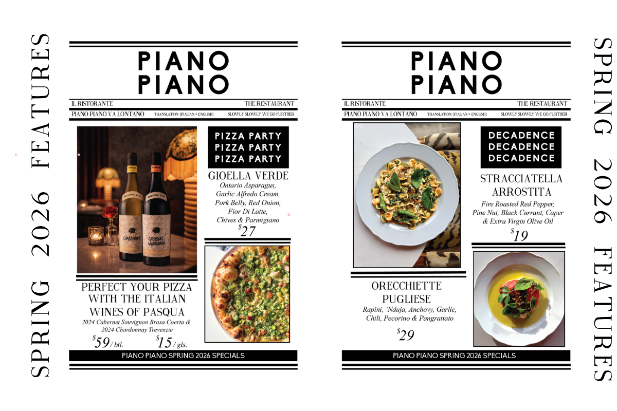 PIANO PIANO spring specials including pizza with ontario asparagus, orecchiette pasta, stracciatella appetizer, and italian wine features