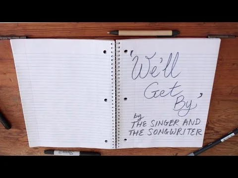 The Singer and The Songwriter - We'll Get By (Official Lyric Video)