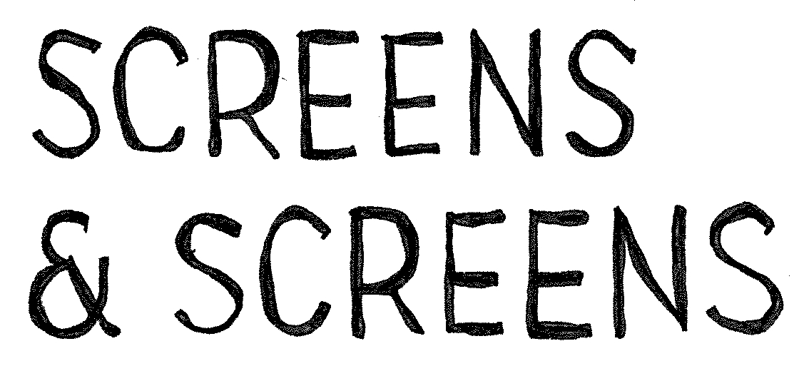 Screens &amp; Screens