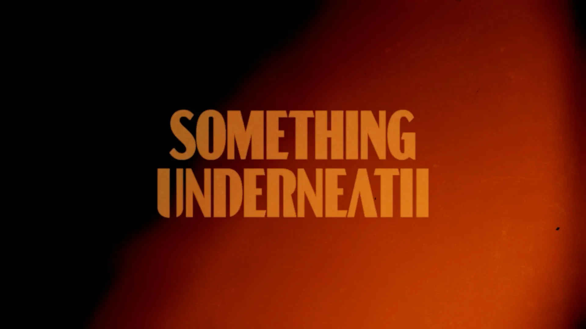 Something Underneath