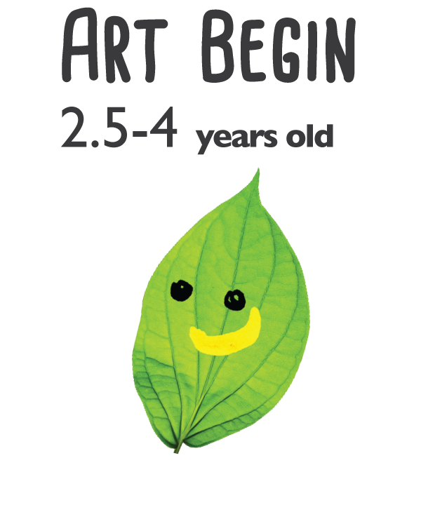  孩子在這階段進入塗鴉期，開始掌握大小肌肉的活動，喜歡以線條表達不同的事物，以及嘗試感受不同物件的觸感，藉以增強不同感觀的發展。Art Begin 透過日常生活中的事物，讓孩子運用不同的材料，由傳統的油粉彩、廣告彩、黏土，到生活中的物品如紐扣、紙皮、冰塊、膠袋等創作，以刺激孩子對不同感觀的反應，讓孩子多元地探索藝術的可能性。 