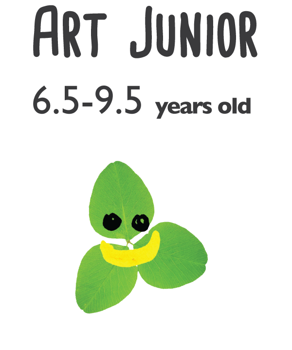  小學階段的孩子開始意識到生活中有不少框框的局限，Art Junior 讓孩子以藝術的手法跳出框框。透過接觸由古代到當代、西方到東方、平面到多媒體、寫實到概念的藝術等不同的創作形式及物料，孩子可以了解到如節奏、透視、構圖等比較複雜的藝術元素。 
