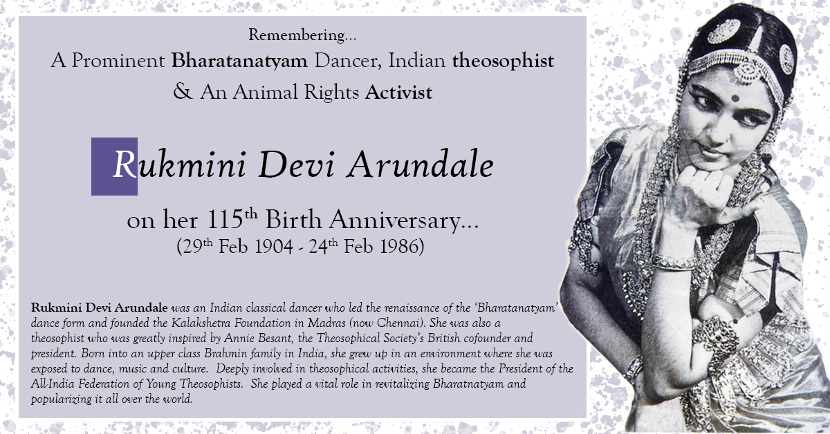 RUKMINI DEVI ARUNDALE (29th Feb 1904 - 24th Feb 1986)