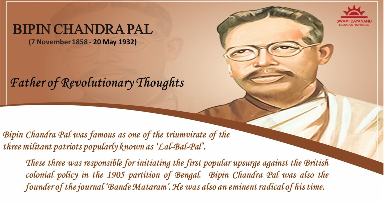 BIPIN CHANDRA PAL (7 November 1858 - 20 May 1932)