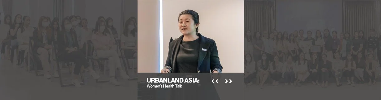 Urbanland Asia - Women's Health Talk