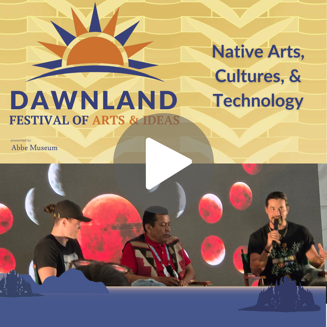 Dawnland Festival of Arts &amp; Ideas Panel Discussion | Native Arts, Cultures, and Technology