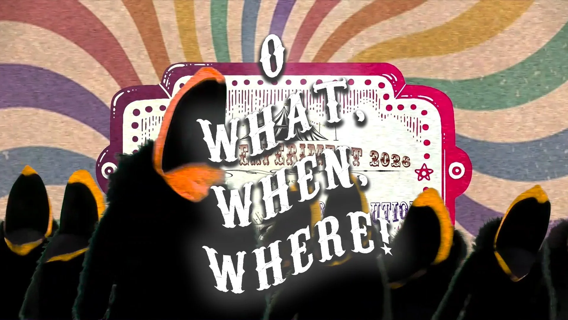 O What, When, Where!