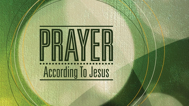 Prayer According to Jesus