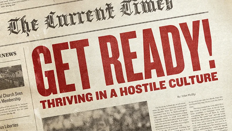 Get Ready! Thriving in a Hostile Culture
