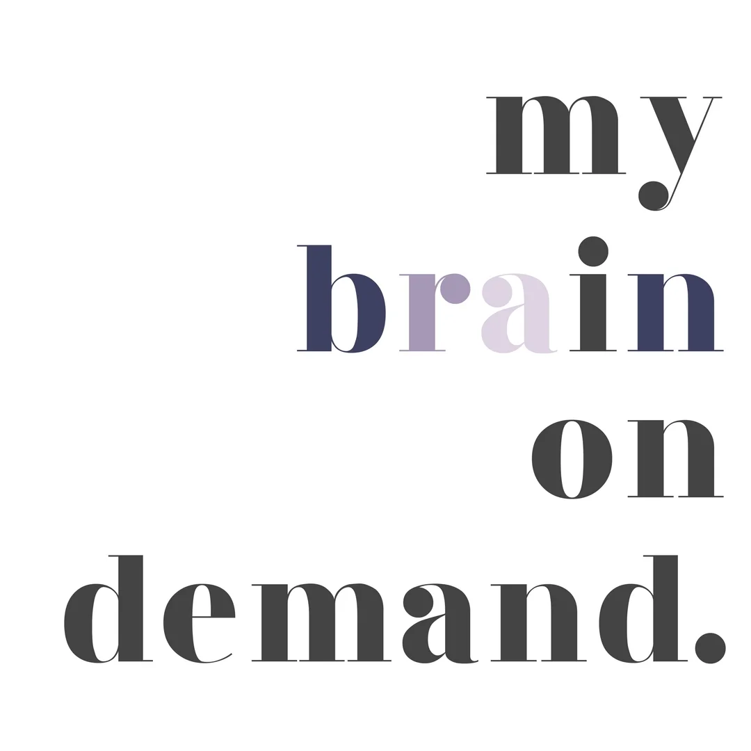 my brain on demand..jpg