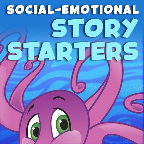 Social-Emotional Story Starters