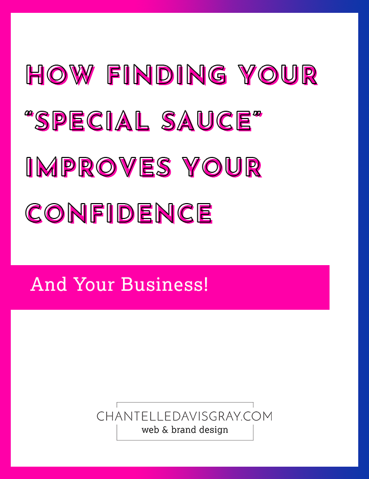 How Finding Your Special Sauce Improves Your Confidence and Your Business