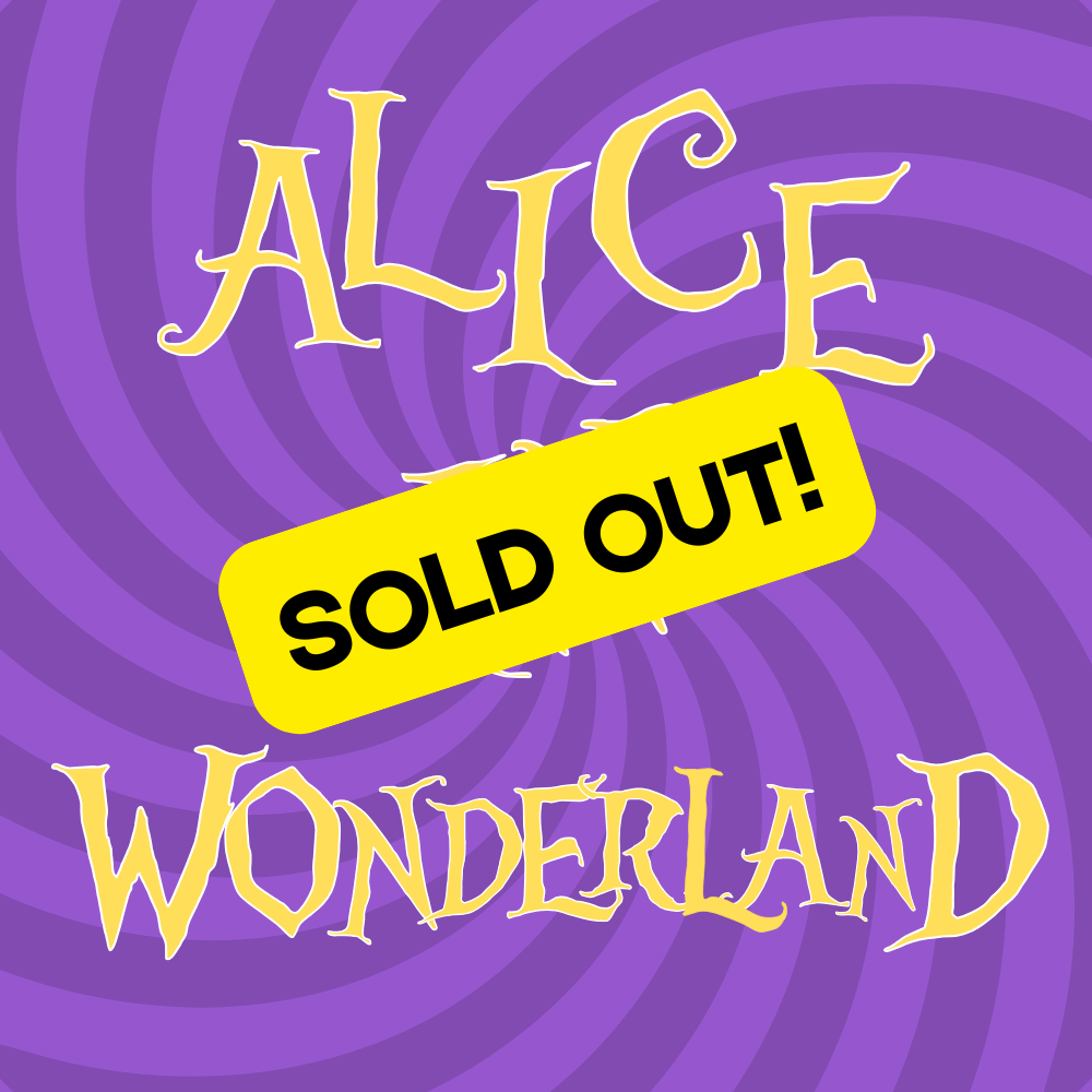 "Alice in Wonderland" Monday August 24 - Friday August 28