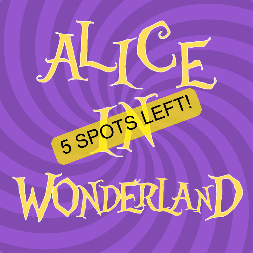 "Alice in Wonderland" Monday August 24 - Friday August 28